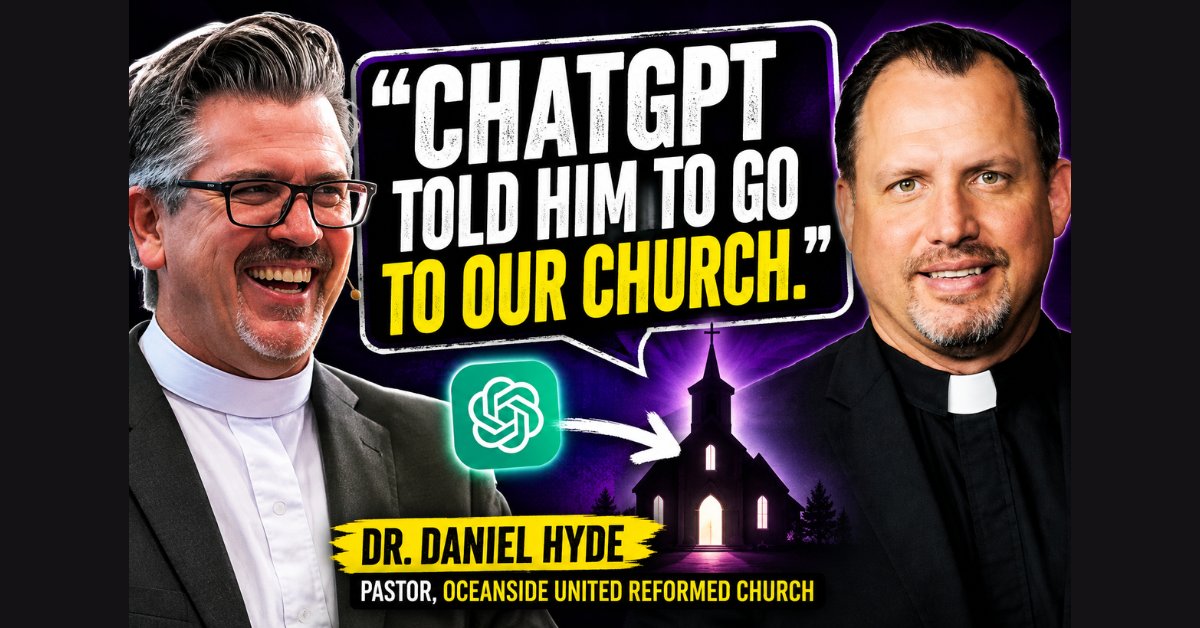 "ChatGPT told him to to to our church." Dr. Daniel Hyde, pastor Oceanside United Reformed Church